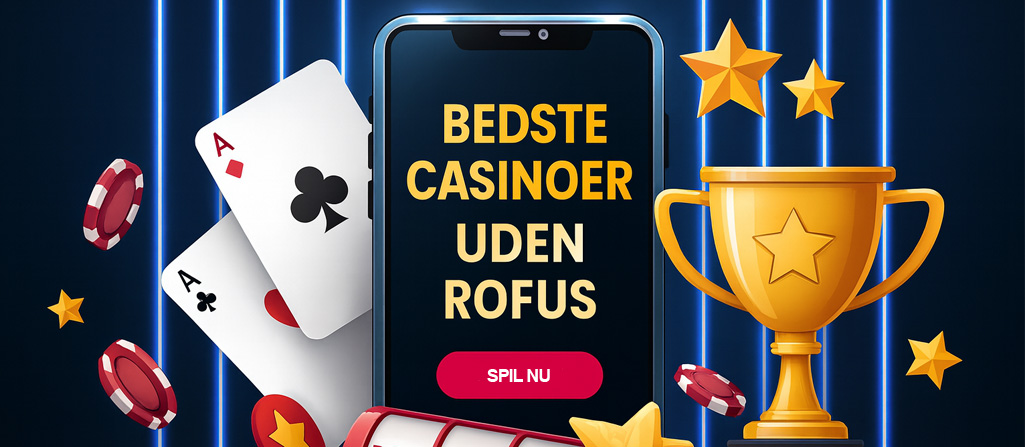 Bedste casinoer uden ROFUS